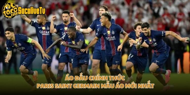 Áo Đấu Chính Thức Paris Saint Germain Mẫu Áo Mới Nhất