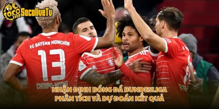 Nhận Định Bóng Đá Bundesliga - Phân Tích Và Dự Đoán Kết Quả