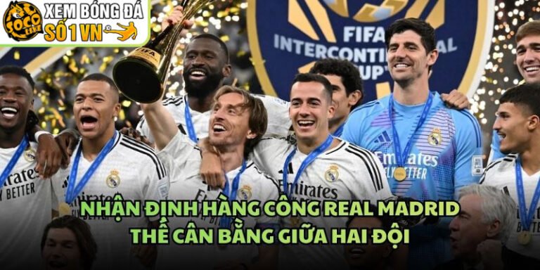 Nhận Định Hàng Công Real Madrid