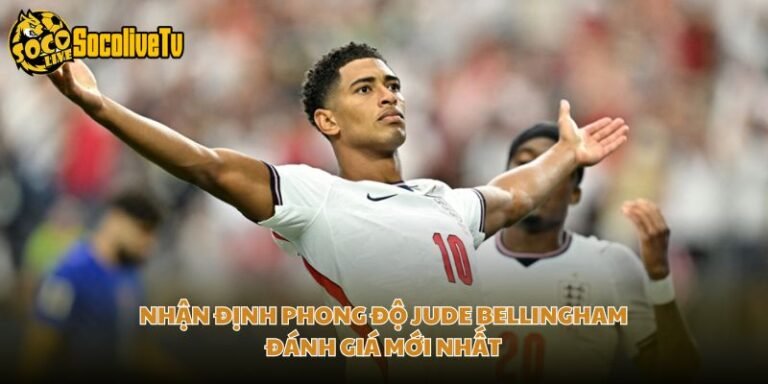 Nhận Định Phong Độ Jude Bellingham - Đánh Giá Mới Nhất