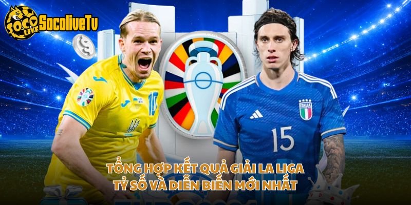 Tổng Hợp Kết Quả Giải La Liga – Tỷ Số Và Diễn Biến Mới Nhất
