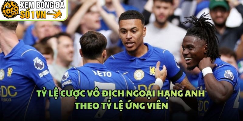 Tỷ Lệ Cược Vô Địch Ngoại Hạng Anh – Theo Tỷ Lệ Ứng Viên